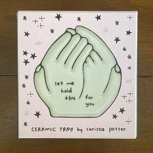 Carissa Potter Let Me Hold This for You Ceramic Tray